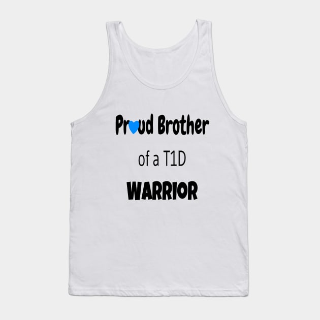 Proud Brother Of A T1D Warrior Tank Top by CatGirl101